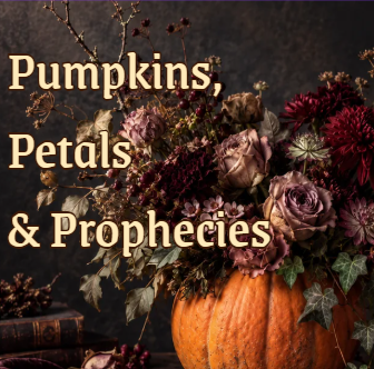 Pumpkins, Petals & Prophecies – Hallowe’en Workshop
